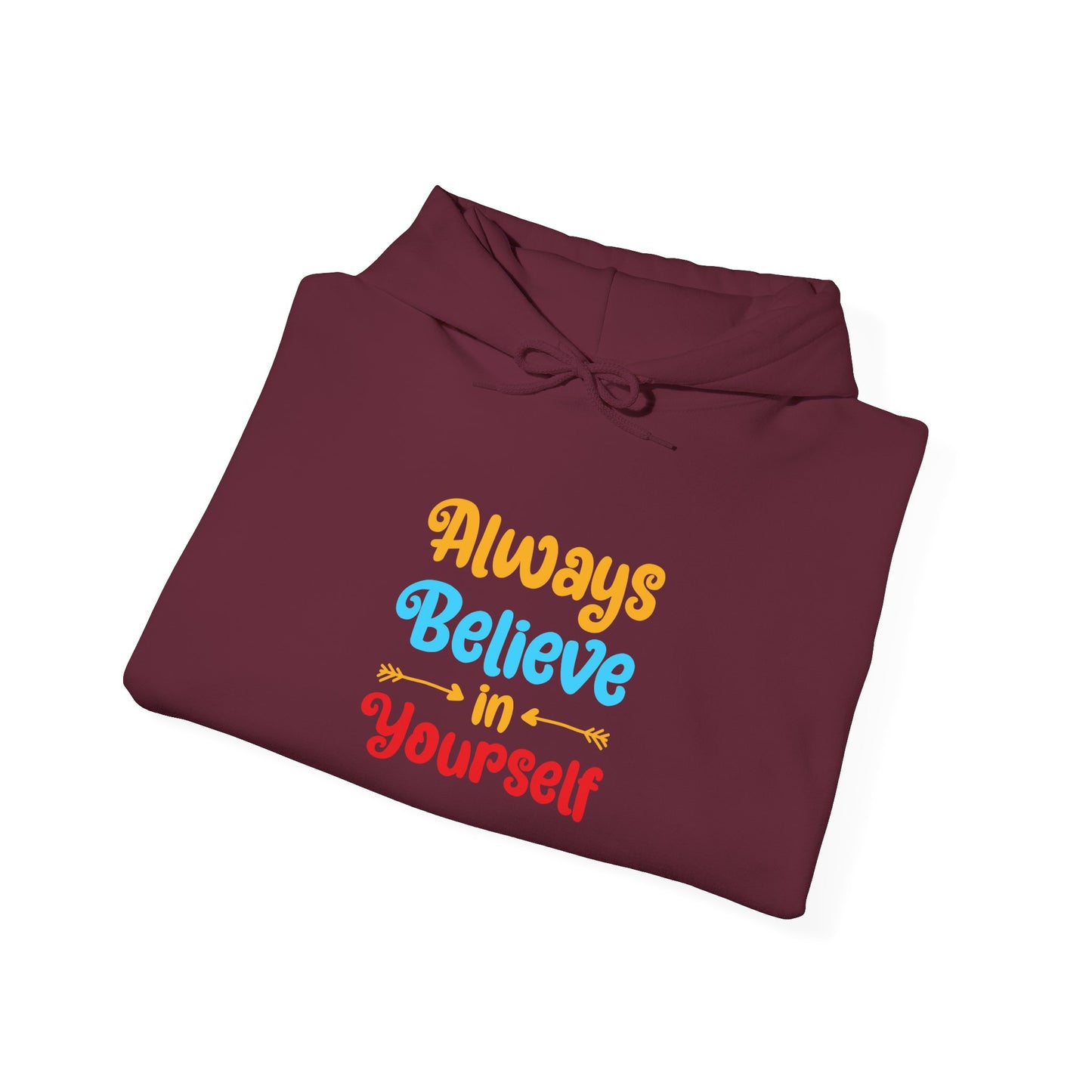 Always Believe In Yourself Unisex Heavy Blend™ Hooded Sweatshirt