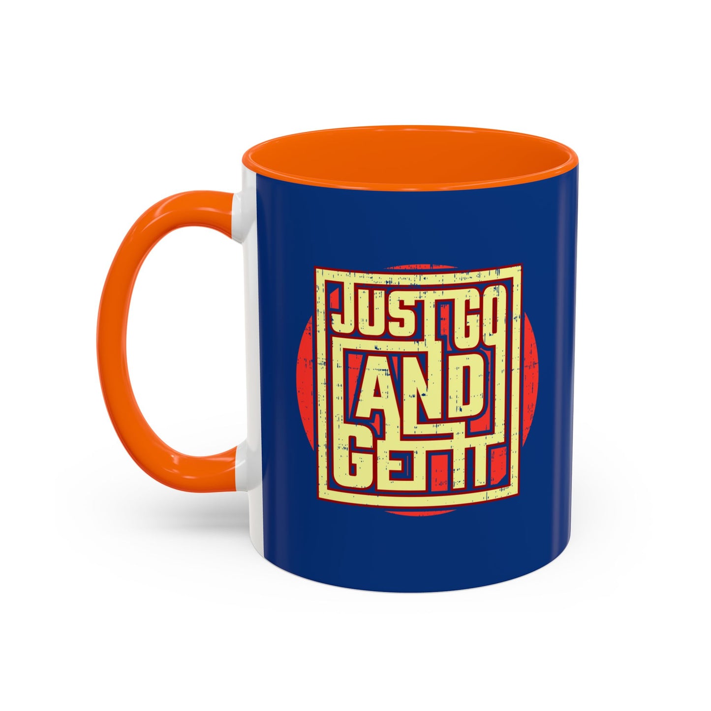 Just Go And Get It Accent Coffee Mug (11, 15oz)