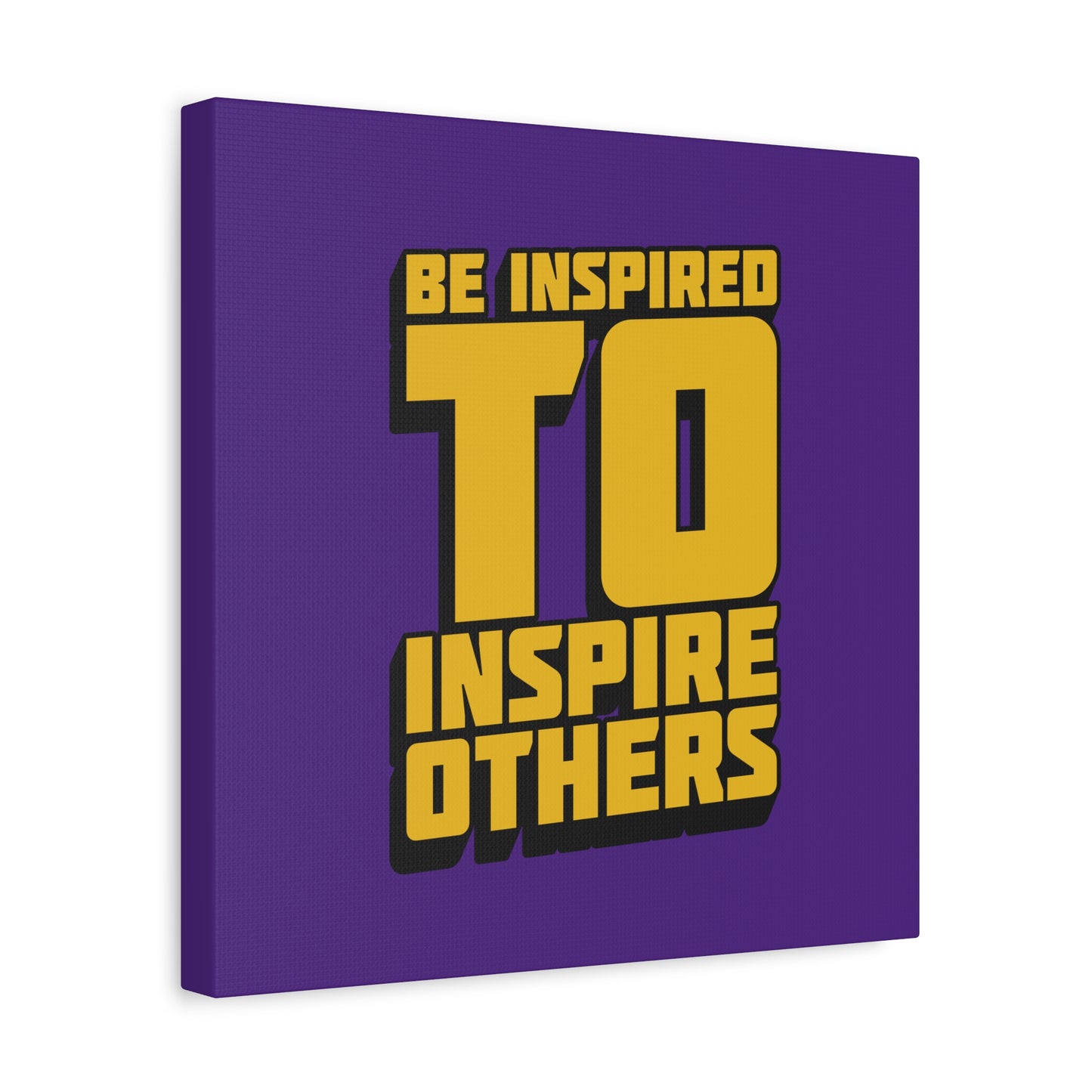 Be Inspired To Inspire Others Matte Canvas, Stretched, 1.25"