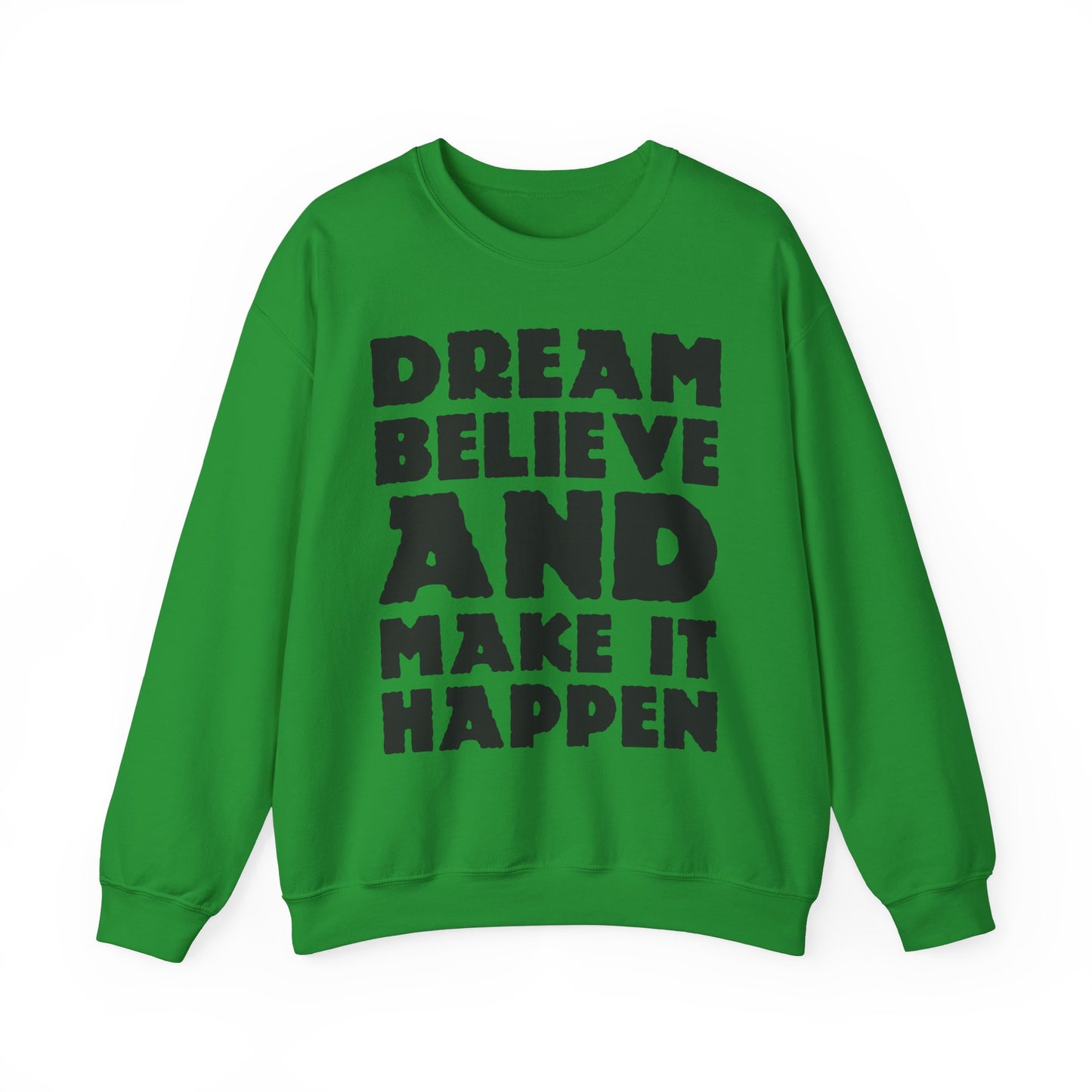 Dream Believe And Make It Happen Unisex Heavy Blend™ Crewneck Sweatshirt