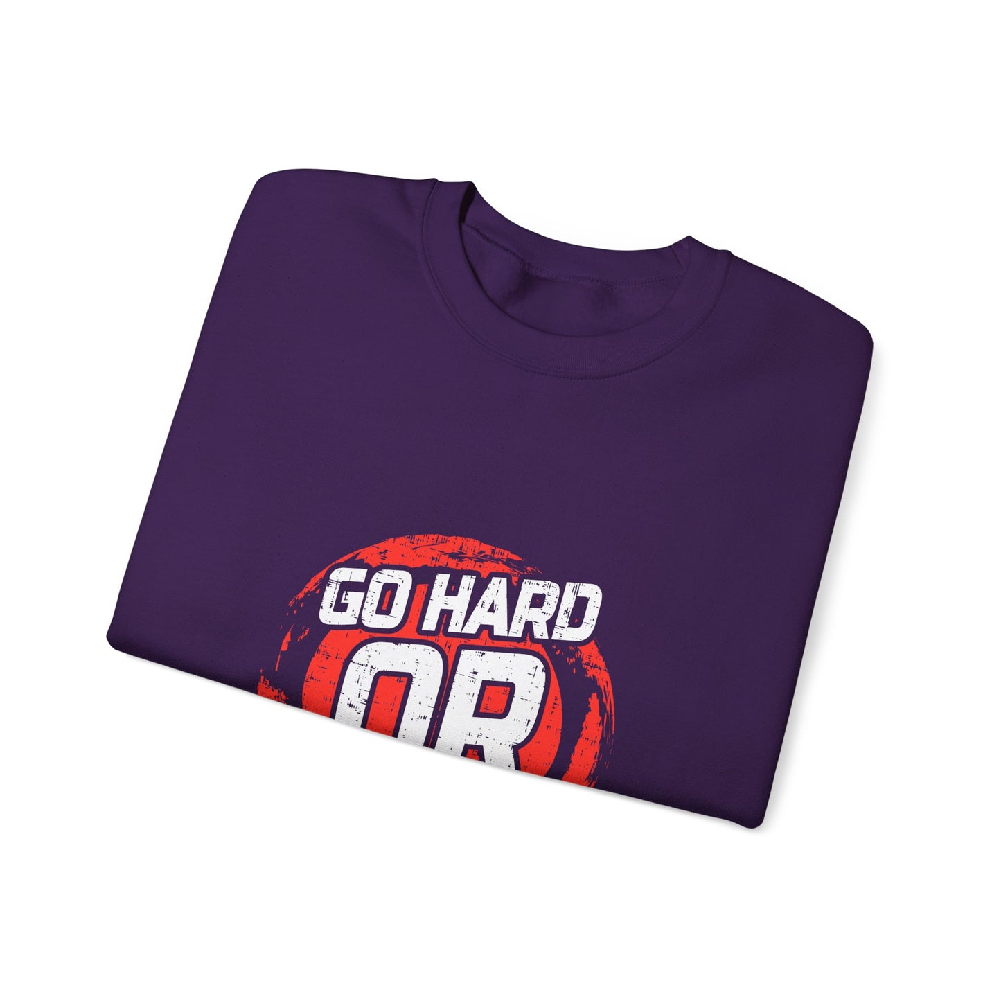 Go Hard Or Go Home Unisex Heavy Blend™ Crewneck Sweatshirt