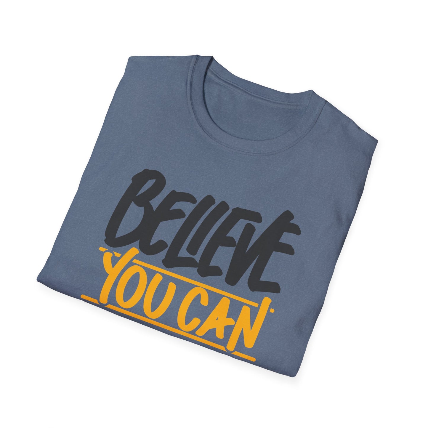 Believe You Can Do It  Unisex Softstyle T-Shirt