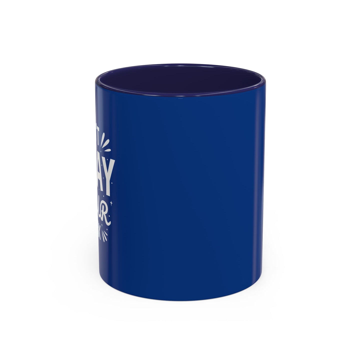 Don' T Delay Your Work Accent Coffee Mug (11, 15oz)