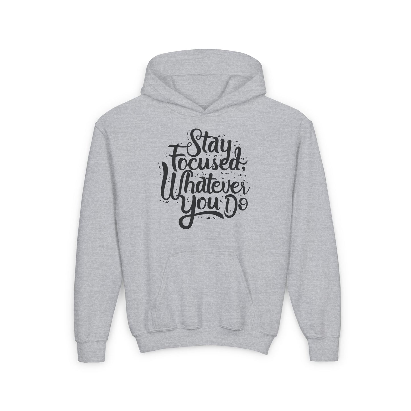 Stay Focuse Whatever You Do Youth Heavy Blend Hooded Sweatshirt