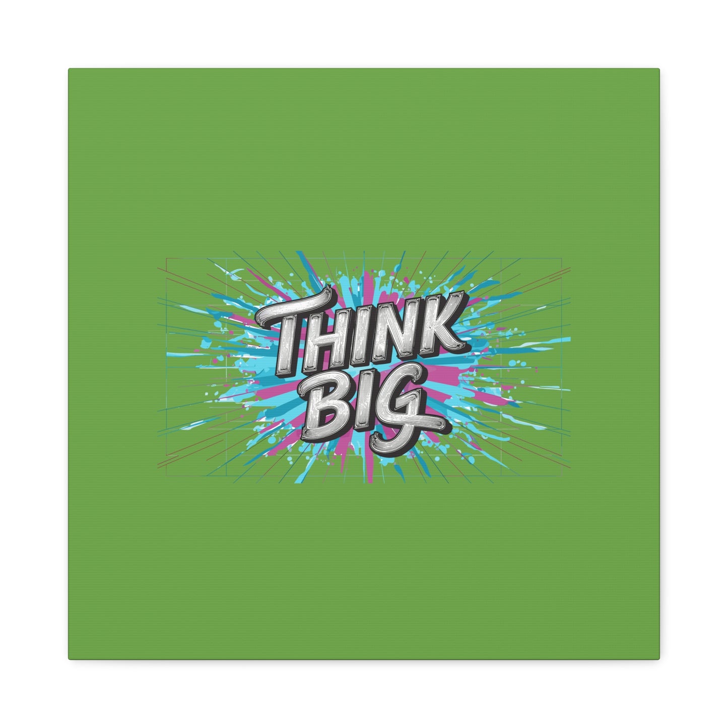 Think Big Matte Canvas, Stretched, 1.25"