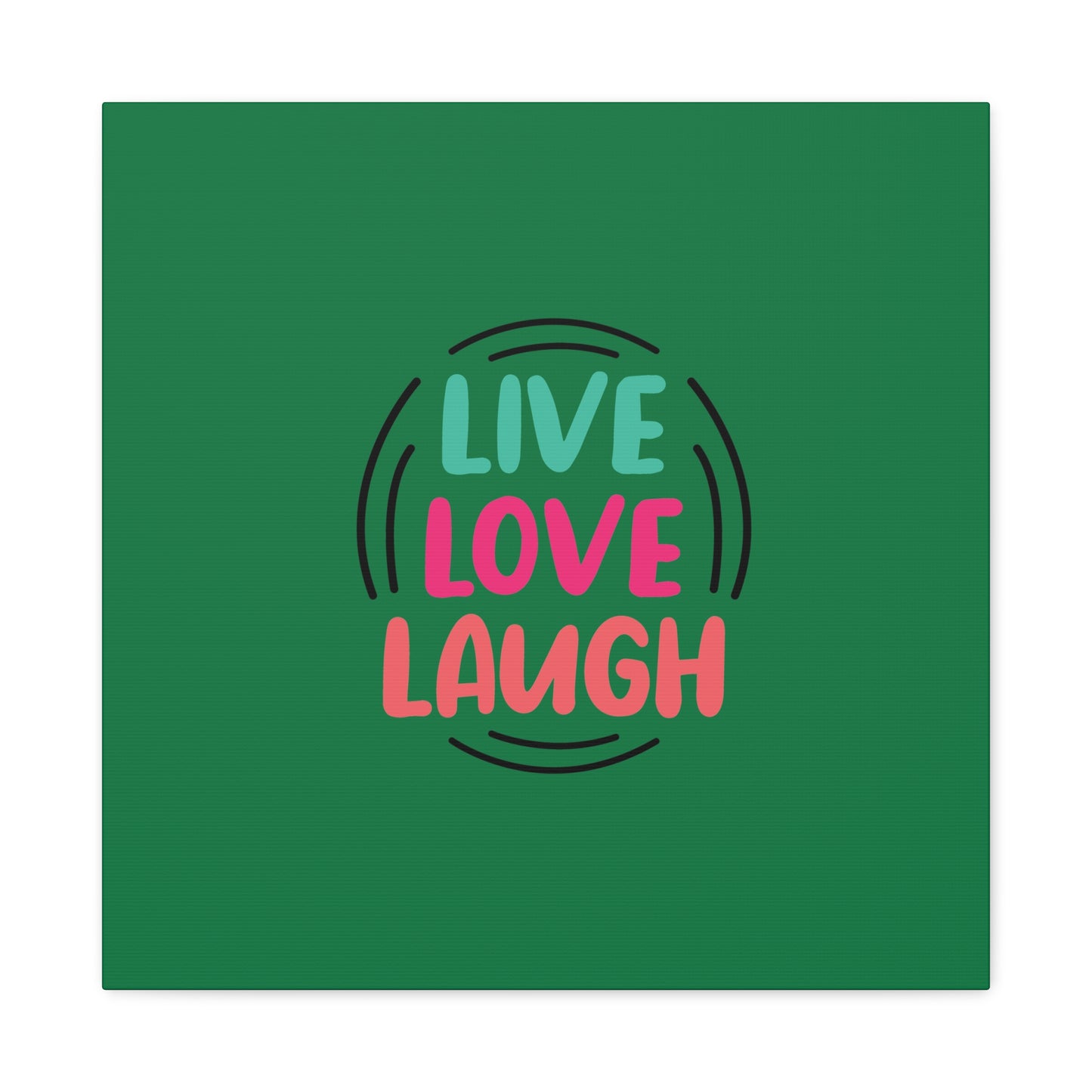 Live Love Laugh Matte Canvas, Stretched, 1.25"