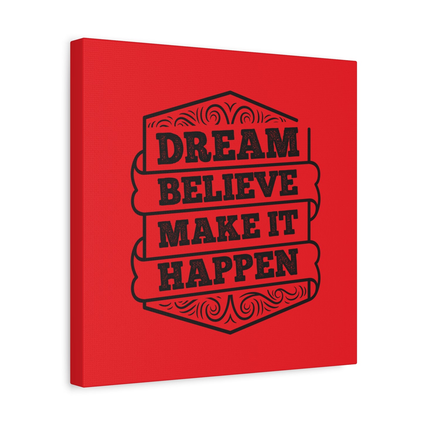 Dream Believe Make It Happen Matte Canvas, Stretched, 1.25"