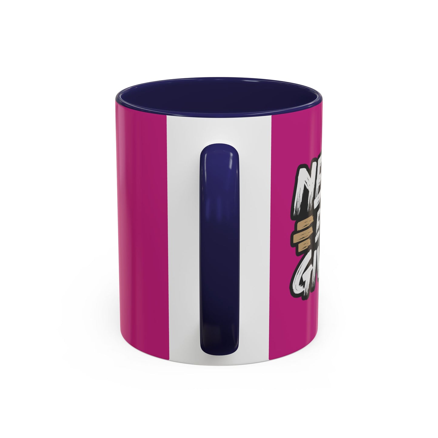 Never Ever Give Up Accent Coffee Mug (11, 15oz)