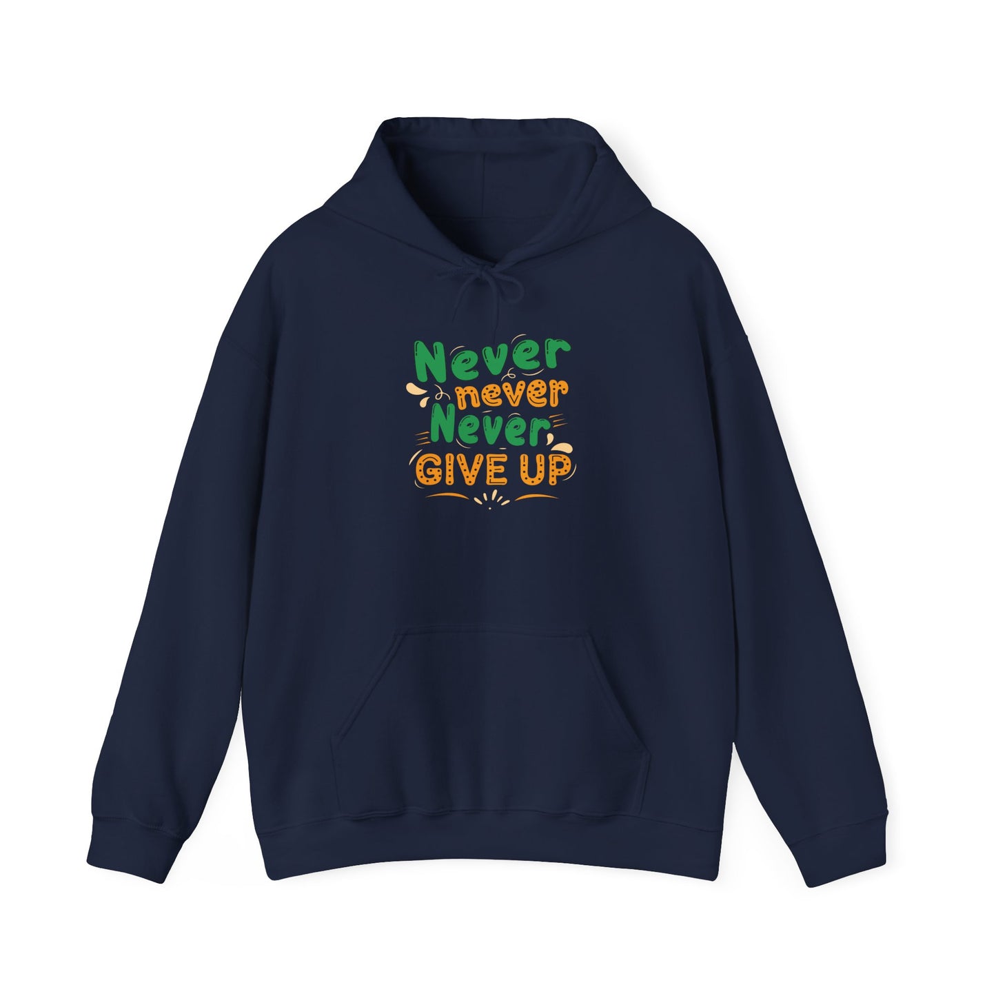 Never Never Never Give Up Unisex Heavy Blend™ Hooded Sweatshirt