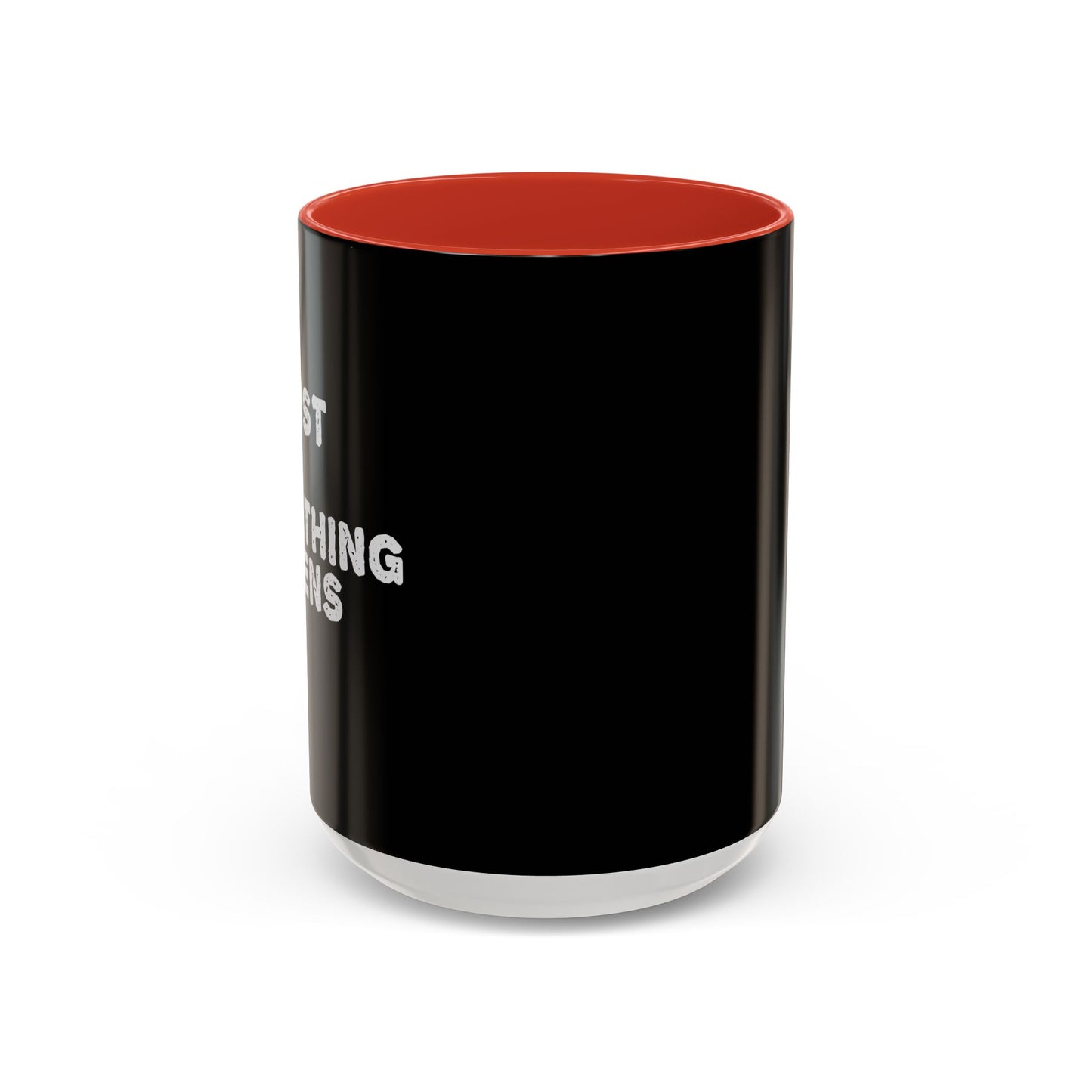 Persist Until Something Happens Accent Coffee Mug (11, 15oz)