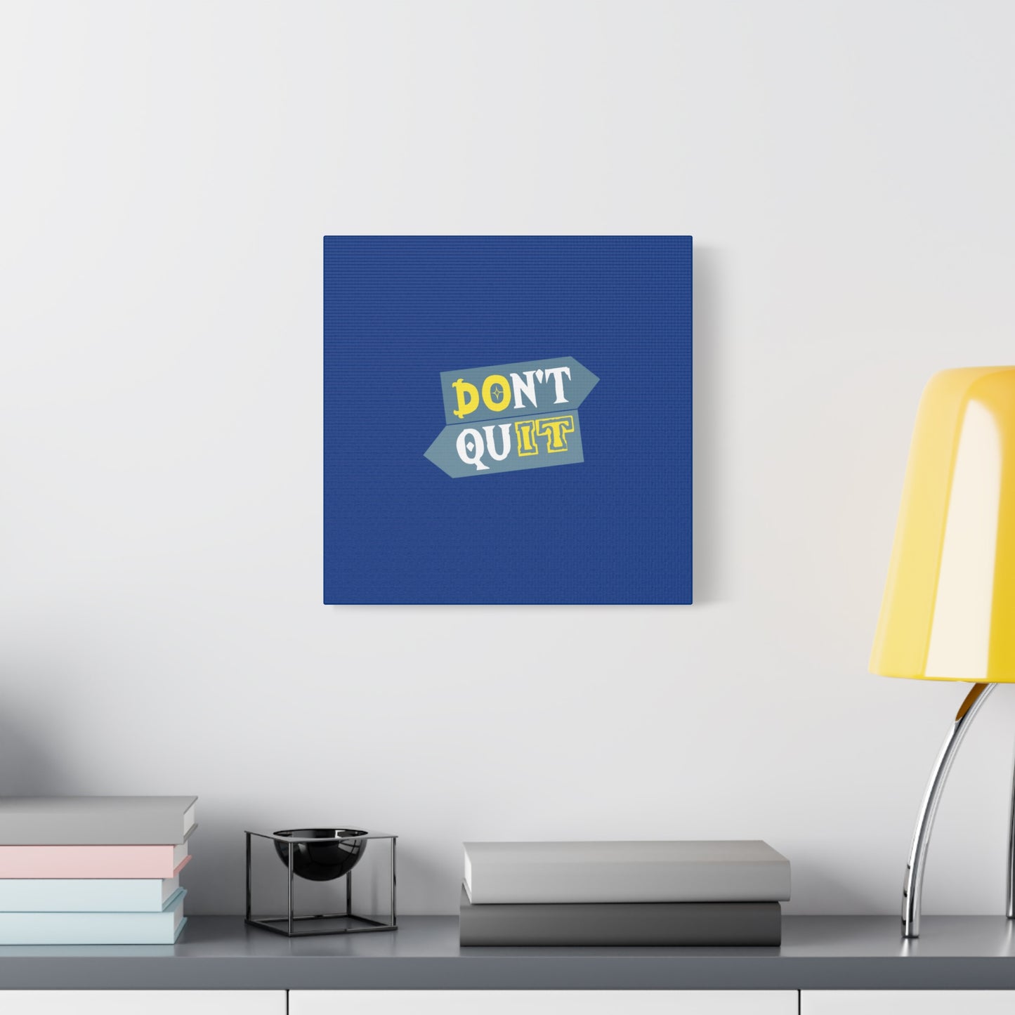 Don't Quit Matte Canvas, Stretched, 1.25"