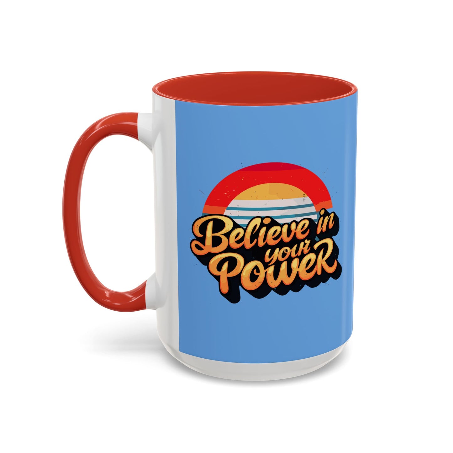 Believe In Your Power Accent Coffee Mug (11, 15oz)