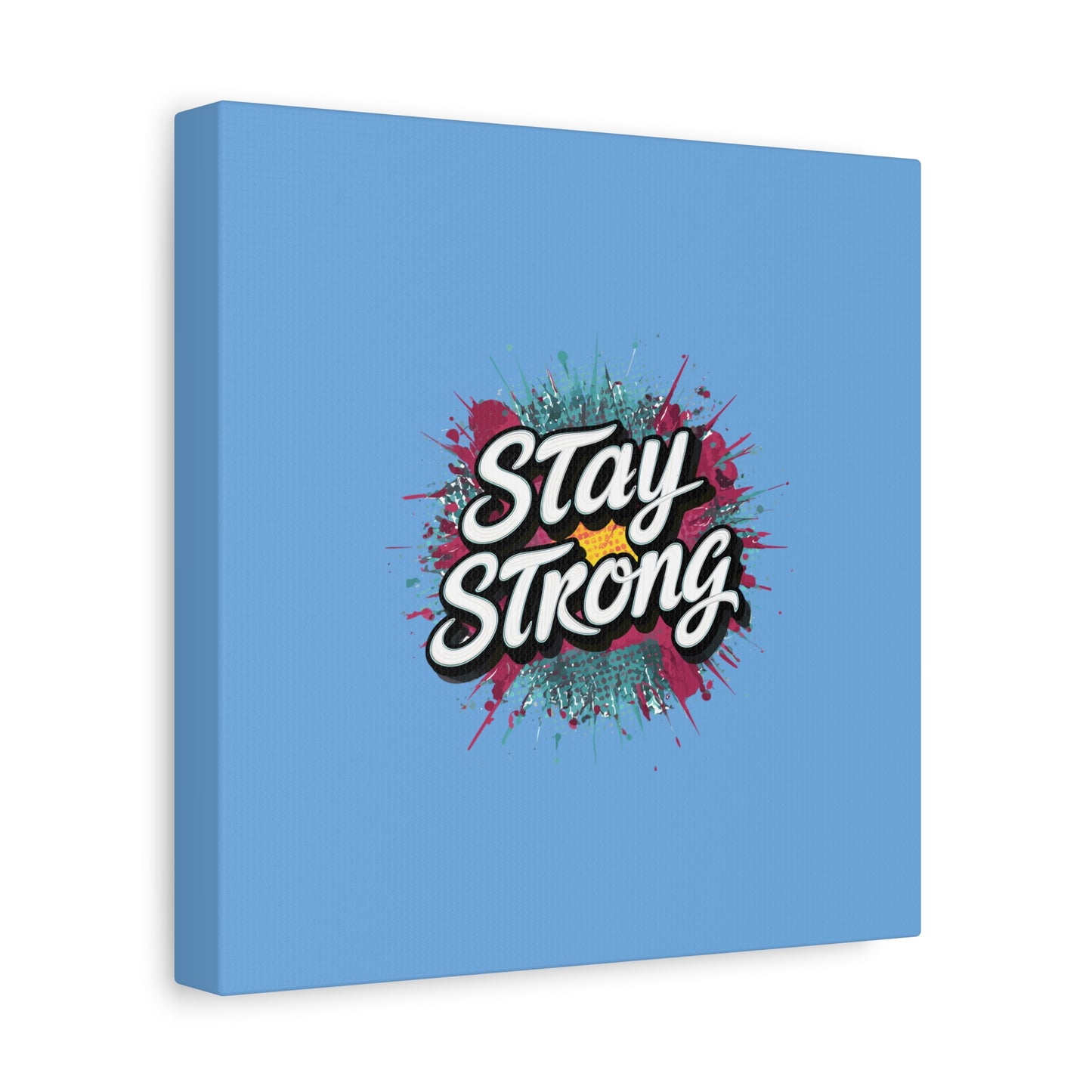 Stay Strong Matte Canvas, Stretched, 1.25"