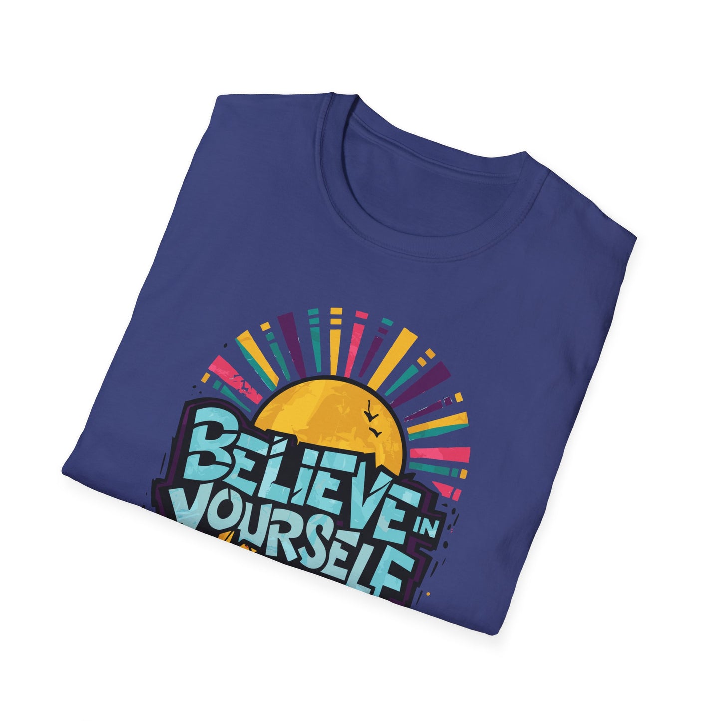Believe In Yourself Keep Pushing Unisex Softstyle T-Shirt