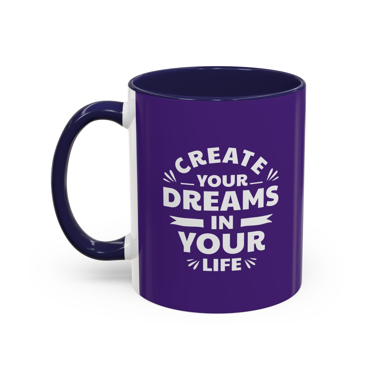 Create Your Dreams In Your Life Accent Coffee Mug (11, 15oz)