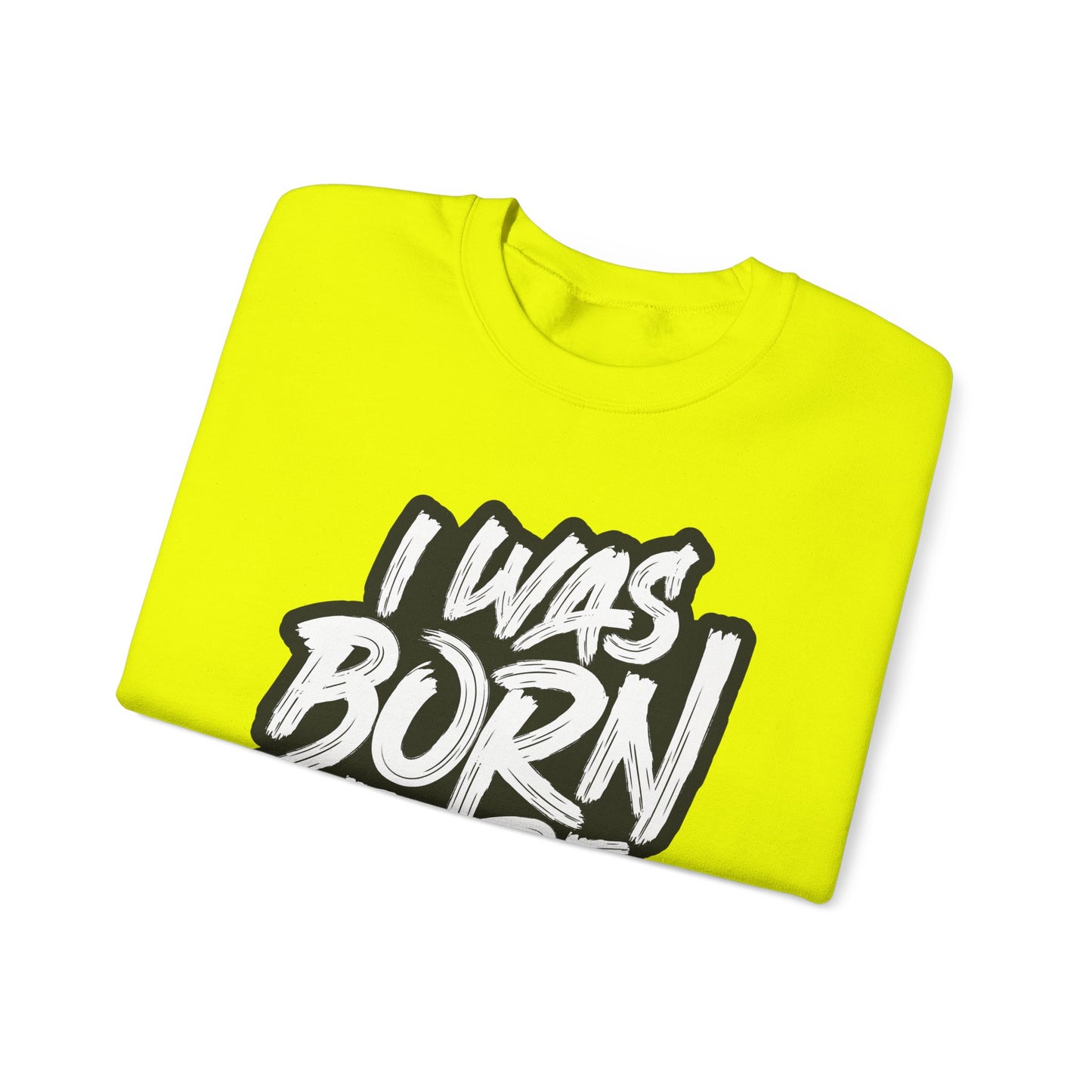 I Was Born To Be Beautiful Unisex Heavy Blend™ Crewneck Sweatshirt