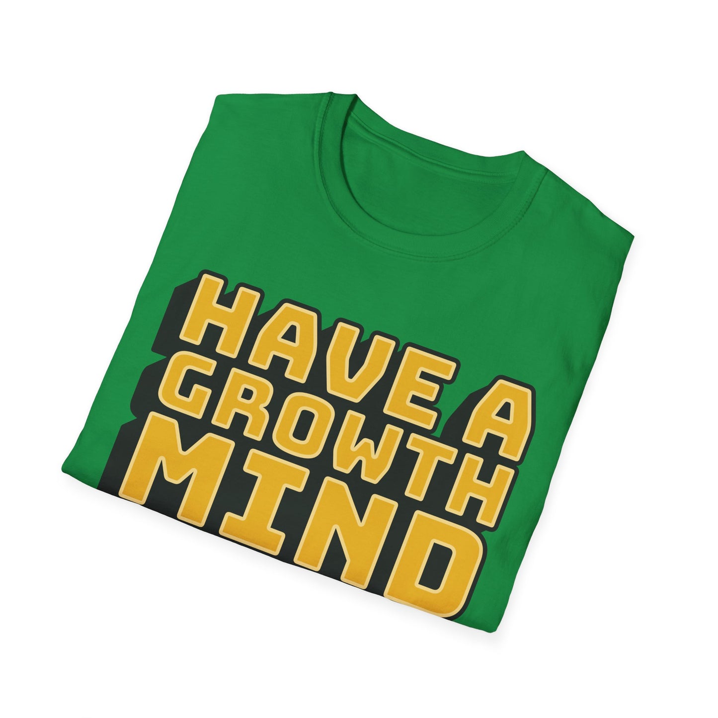 Have a Growth Mind Set Unisex Softstyle T-Shirt
