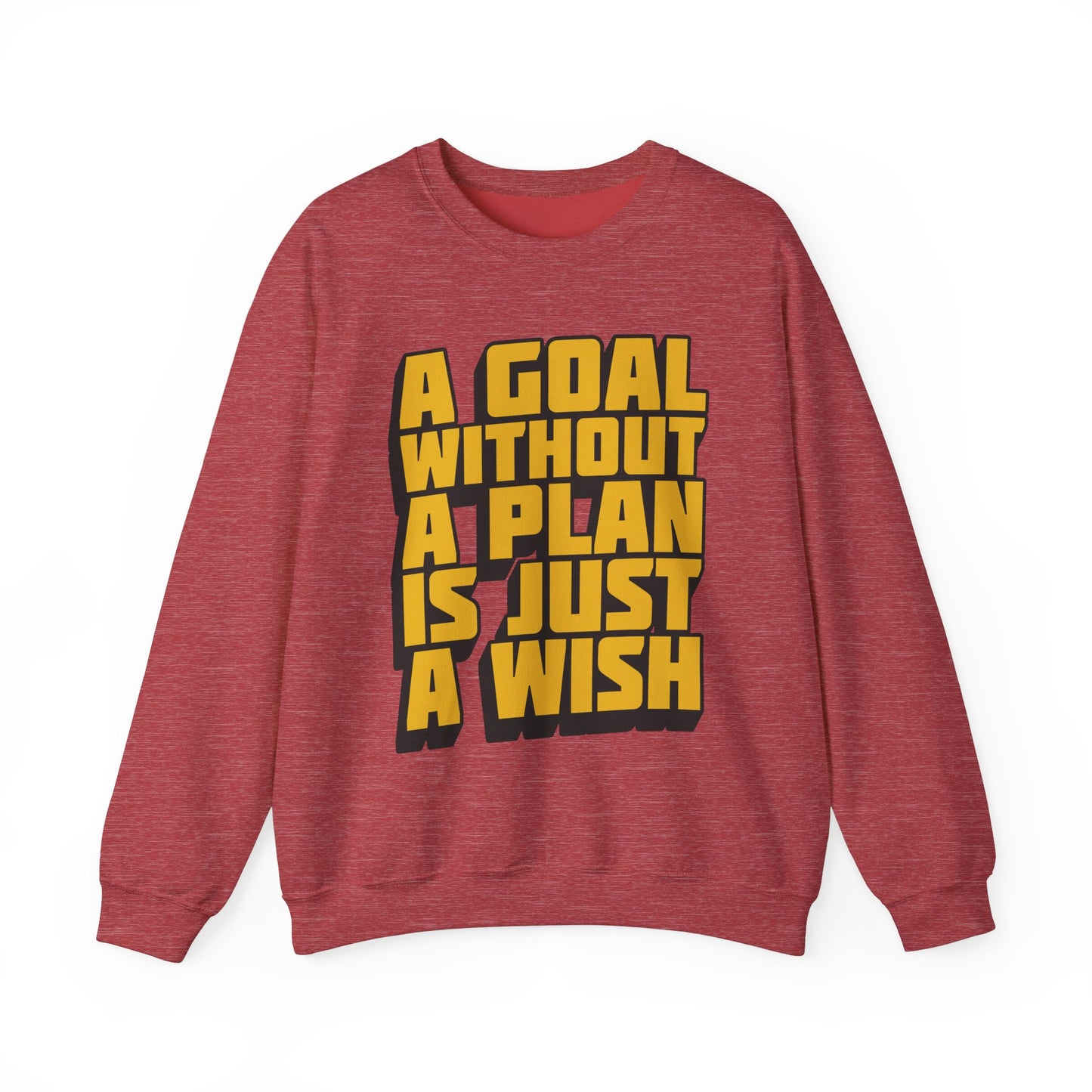 A Goal Without A Plan Is Just A Wish Unisex Heavy Blend™ Crewneck Sweatshirt