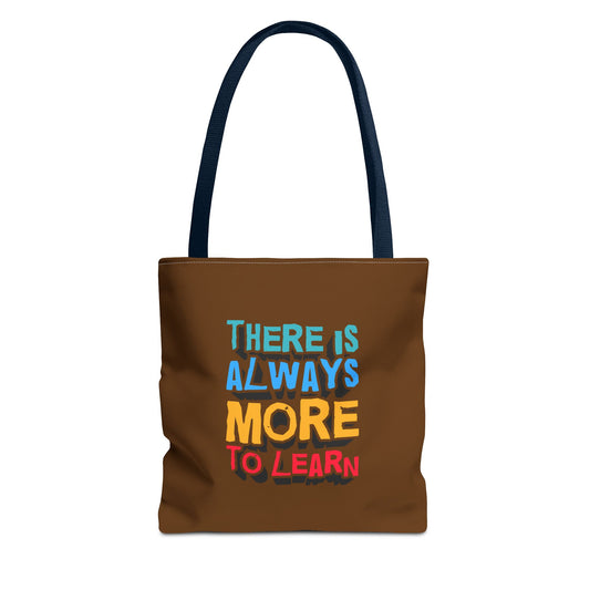 There Is Always More To Learn Tote Bag (AOP)