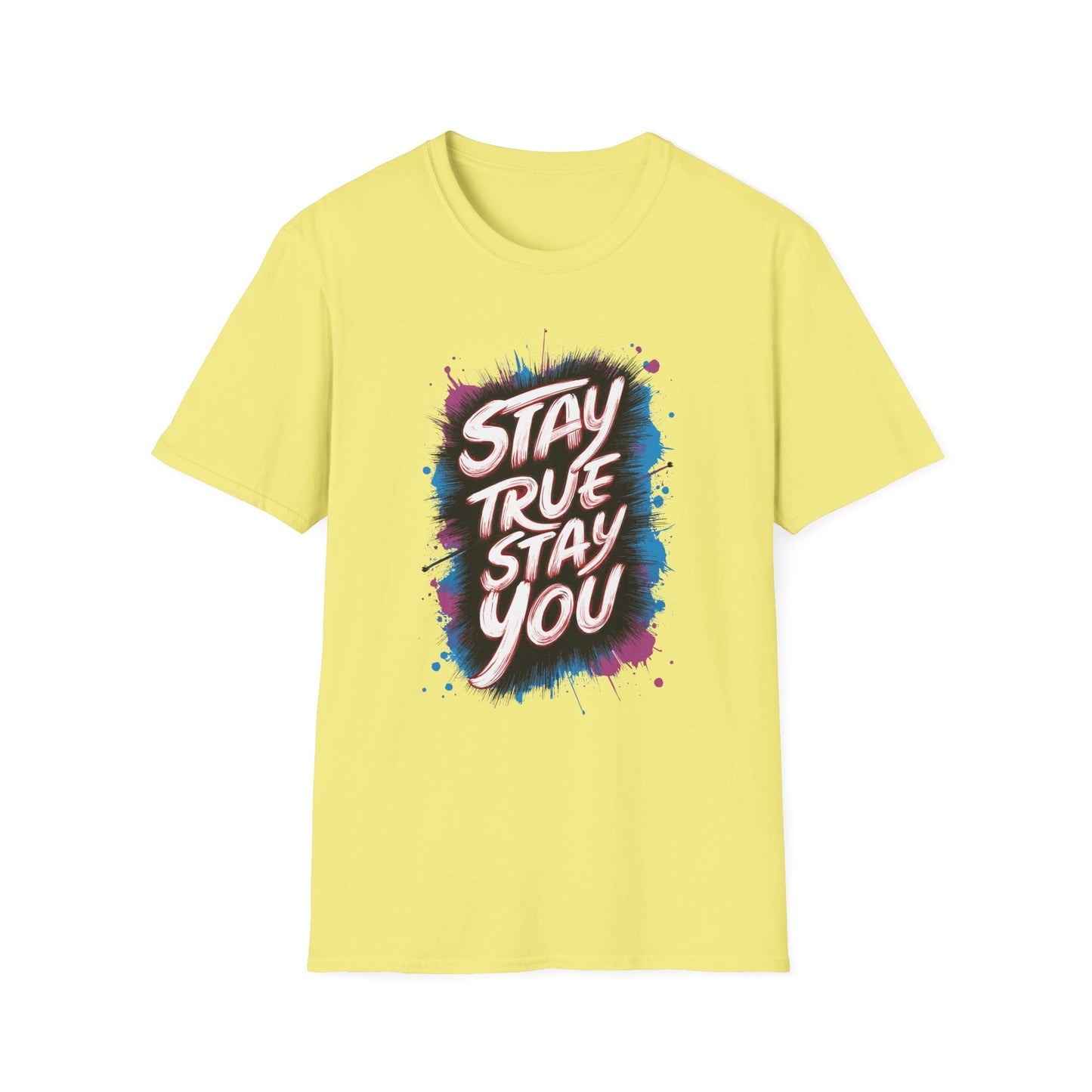 Stay True Stay You Unisex Softstyle T-Shirt