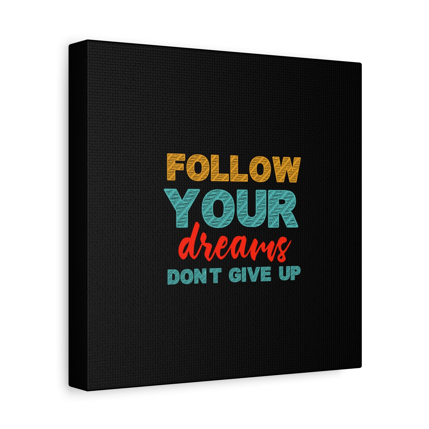 Follow Your Dreams Matte Canvas, Stretched, 1.25"