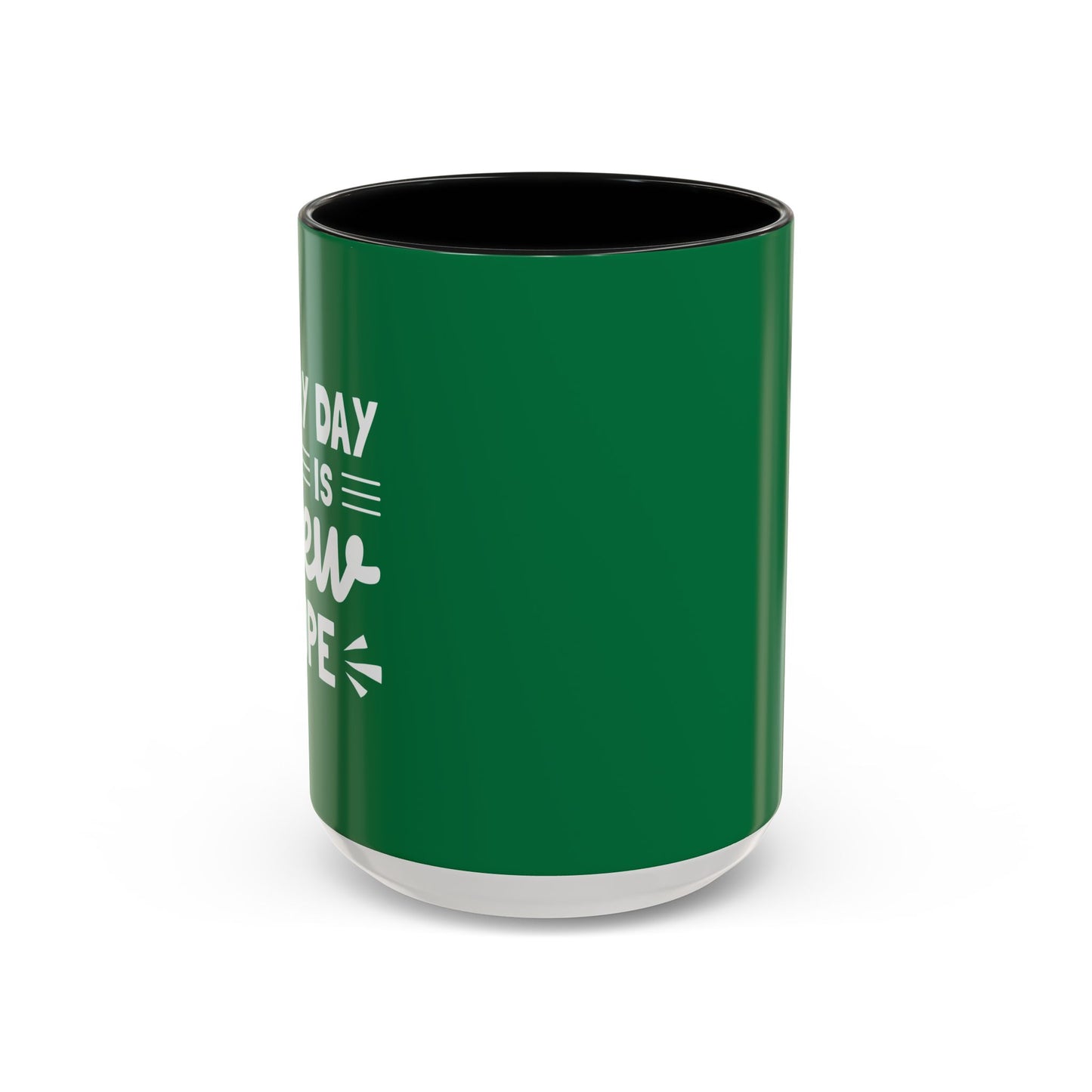 Everyday Is New Hope Accent Coffee Mug (11, 15oz)