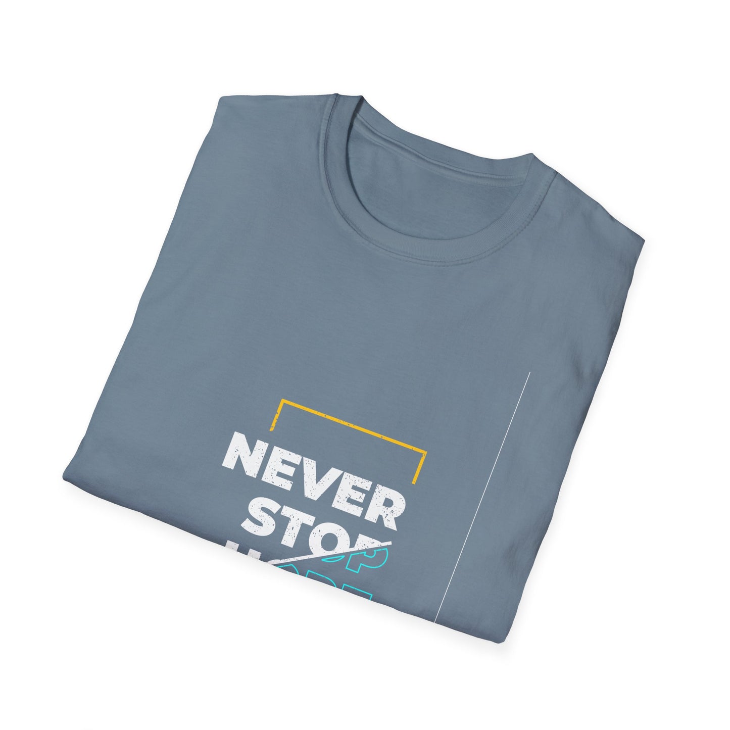 Never Stop Hope Unisex Softstyle T-Shirt