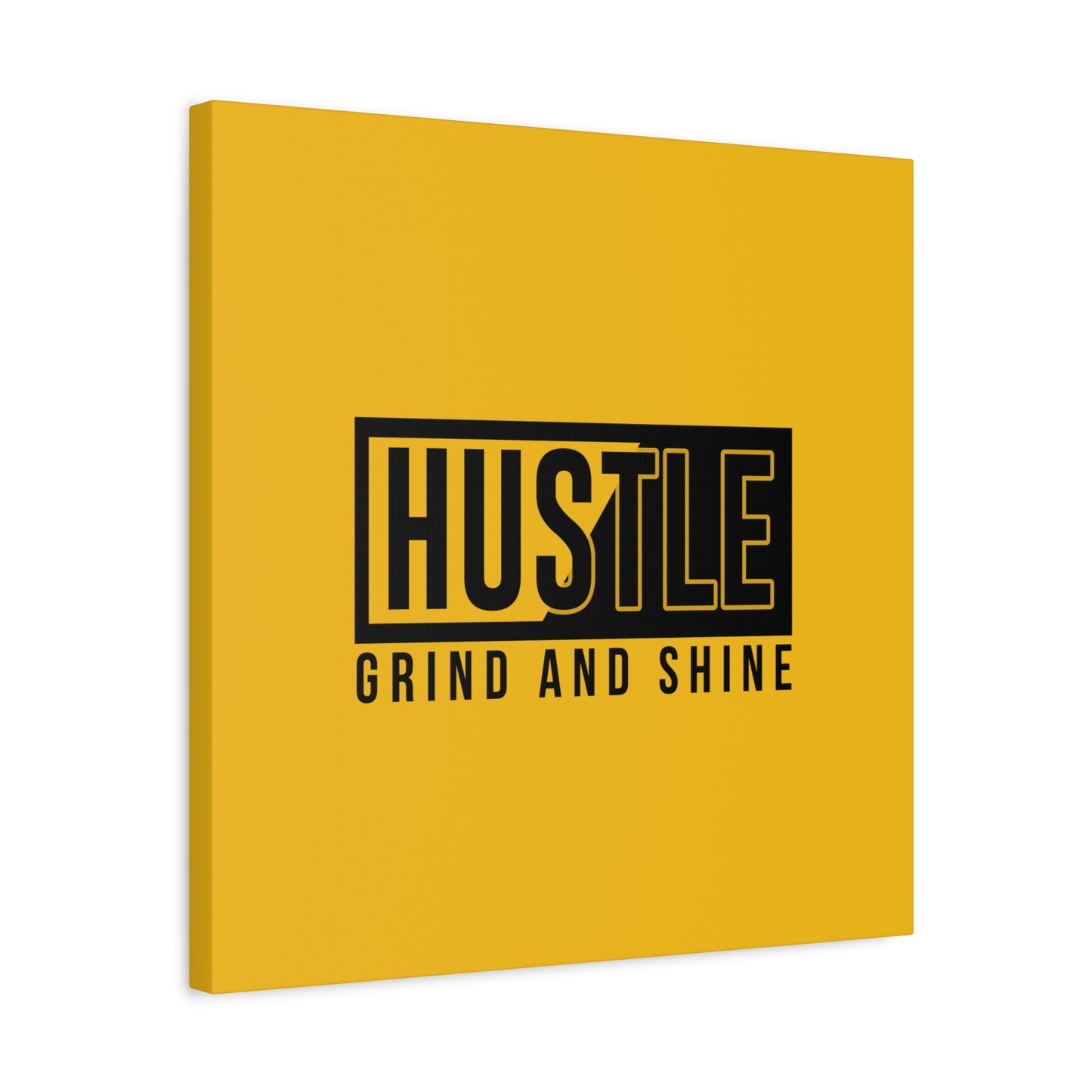 Hustle Grind And Shine Matte Canvas, Stretched, 1.25"