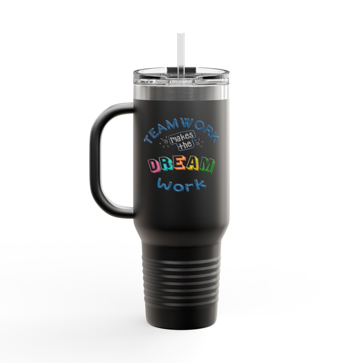 Team Work Makes The Dream Work Insulated Travel Mug, 40oz