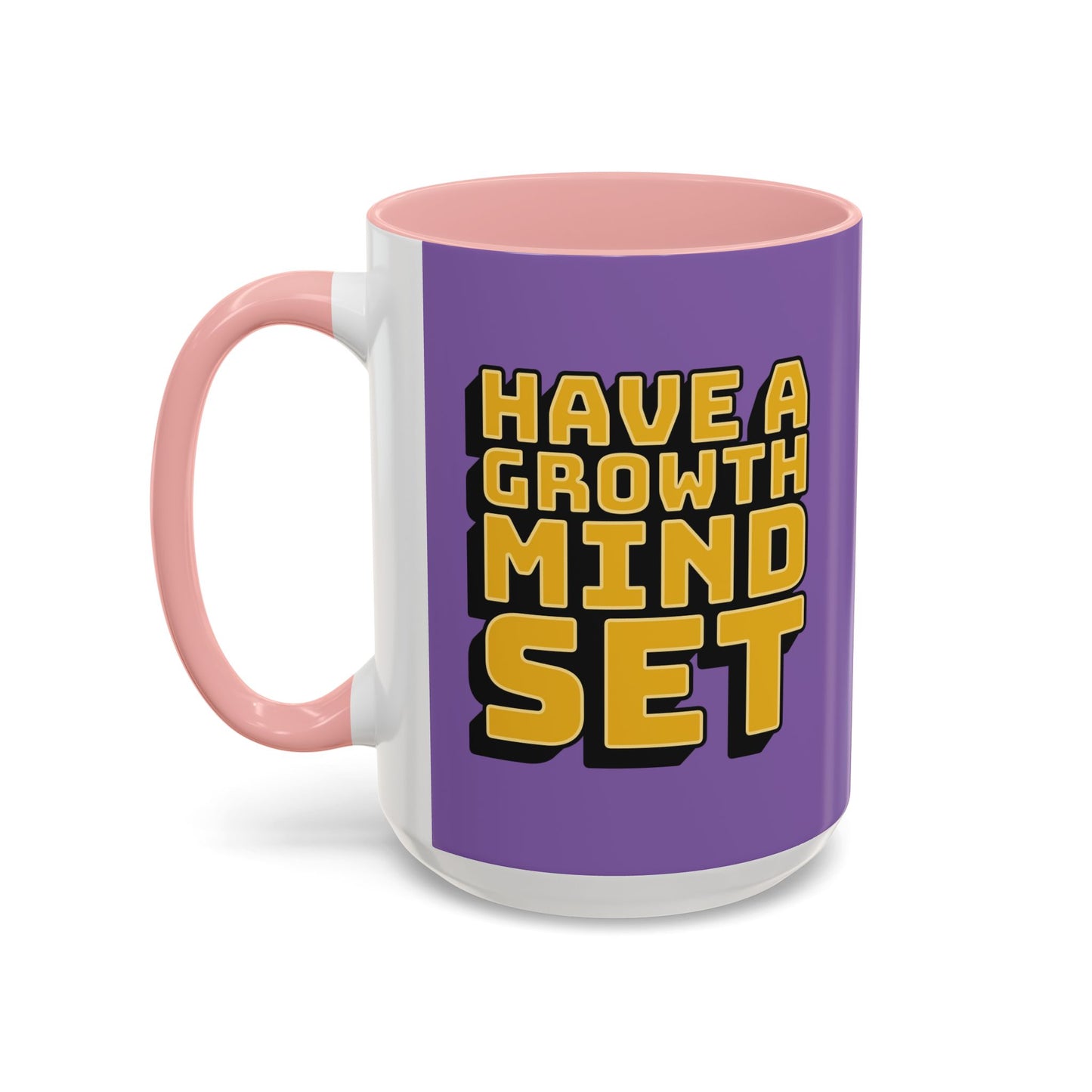 Have A Growth Mind Set Accent Coffee Mug (11, 15oz)