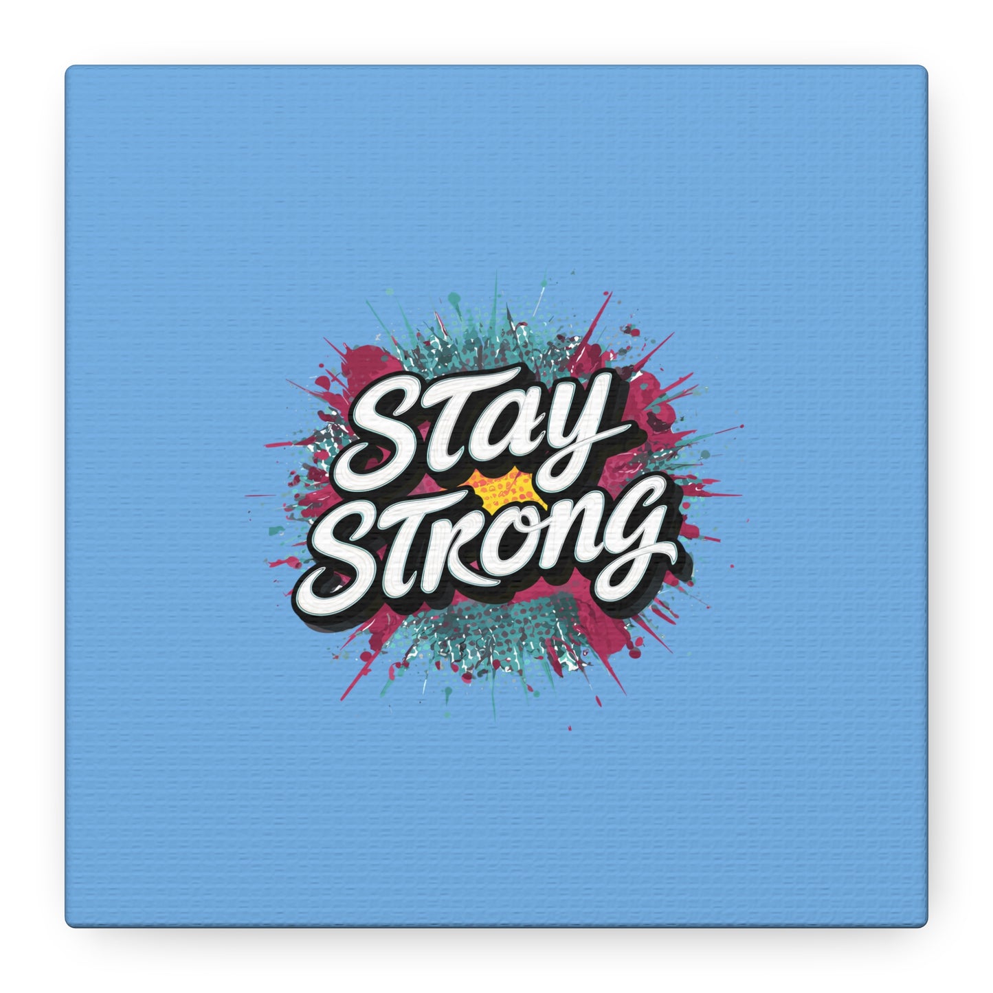 Stay Strong Matte Canvas, Stretched, 1.25"