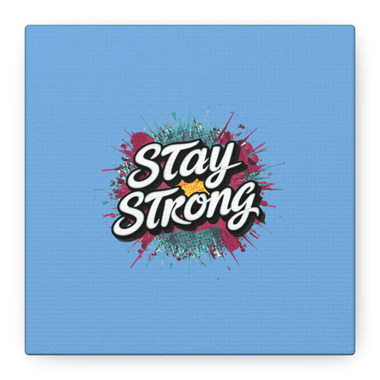 Stay Strong Matte Canvas, Stretched, 1.25"