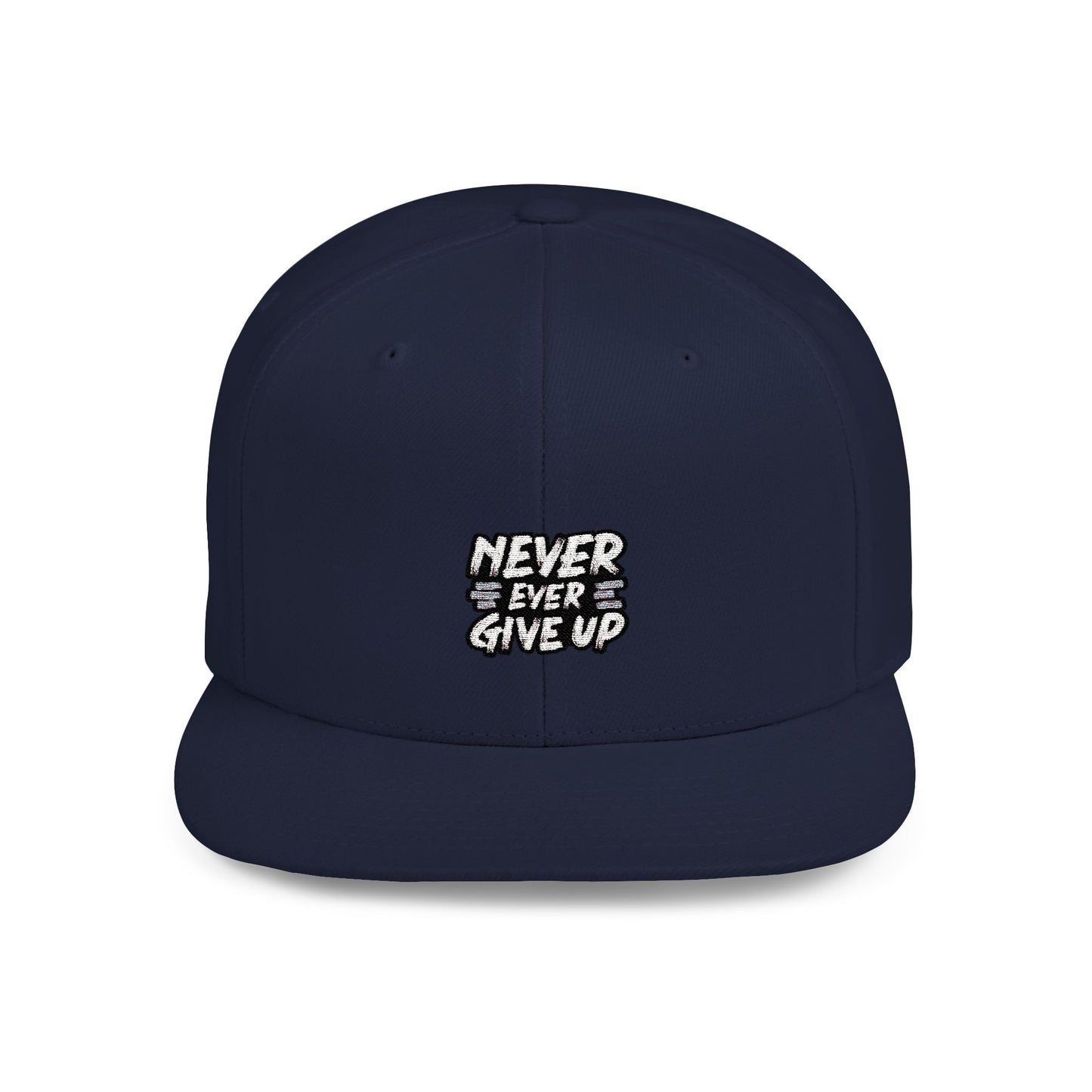 Never Ever Give Up Flat Bill Snapback