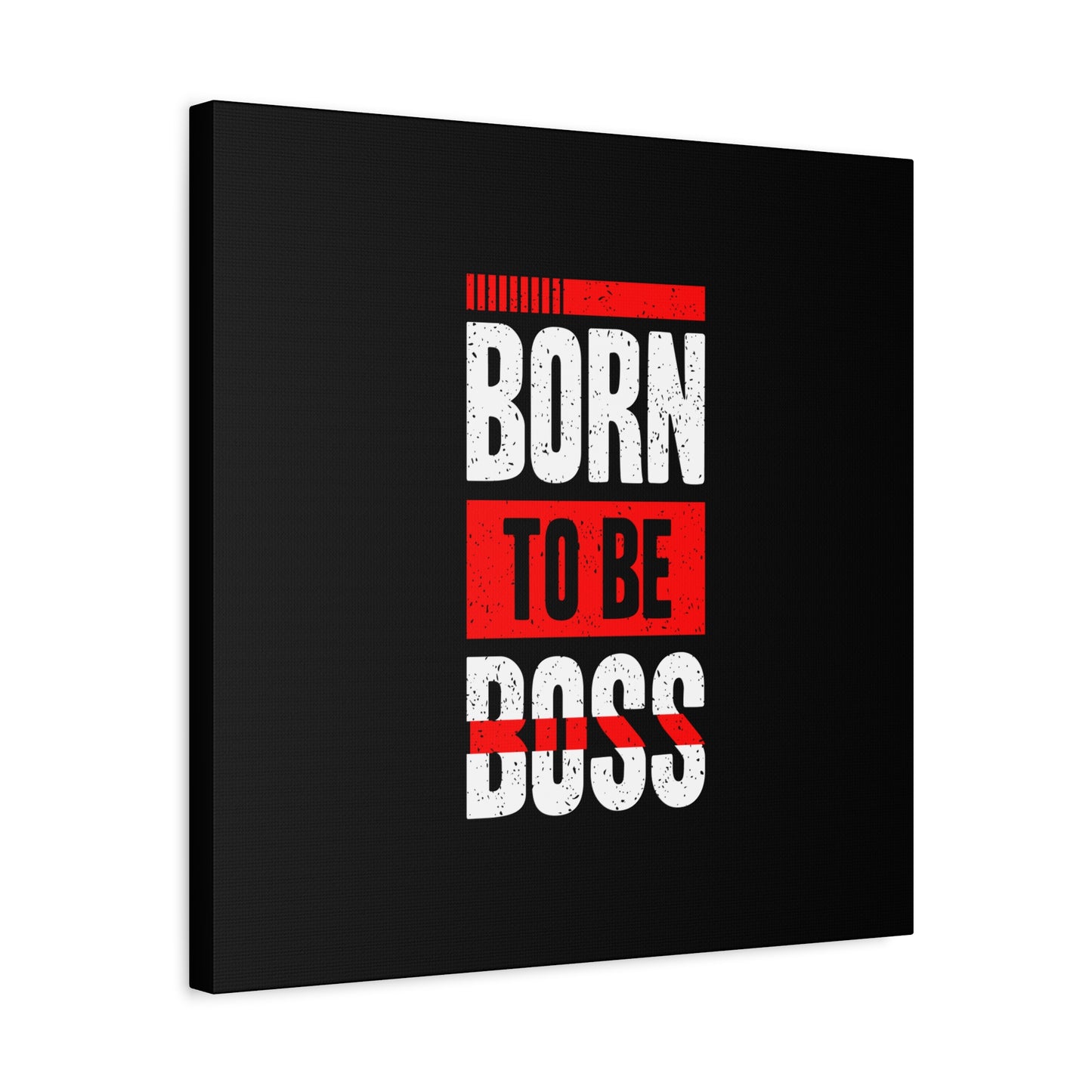 Born To Be Boss Matte Canvas, Stretched, 1.25"