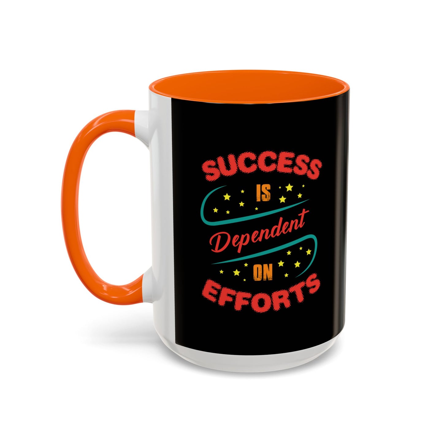 Success Is Dependent On Efforts Accent Coffee Mug (11, 15oz)