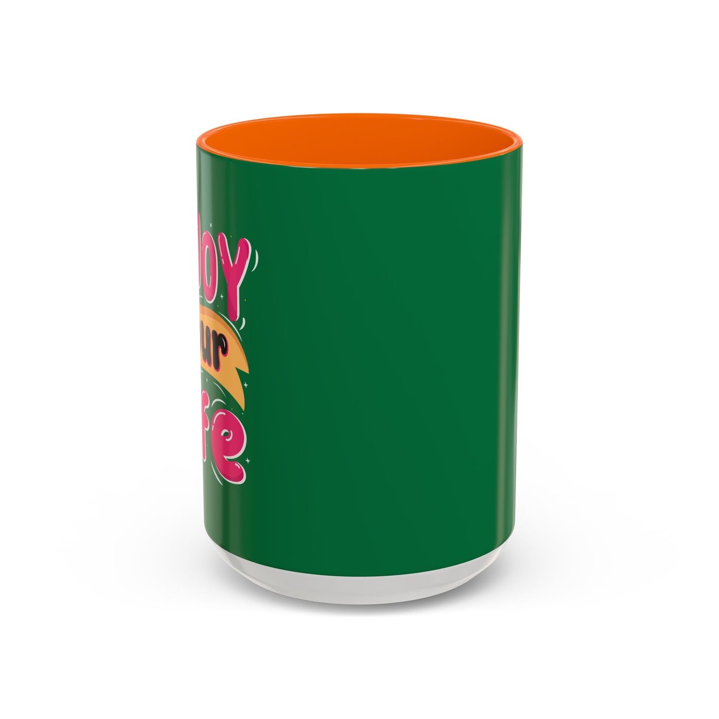 Enjoy Your Life Accent Coffee Mug (11, 15oz)