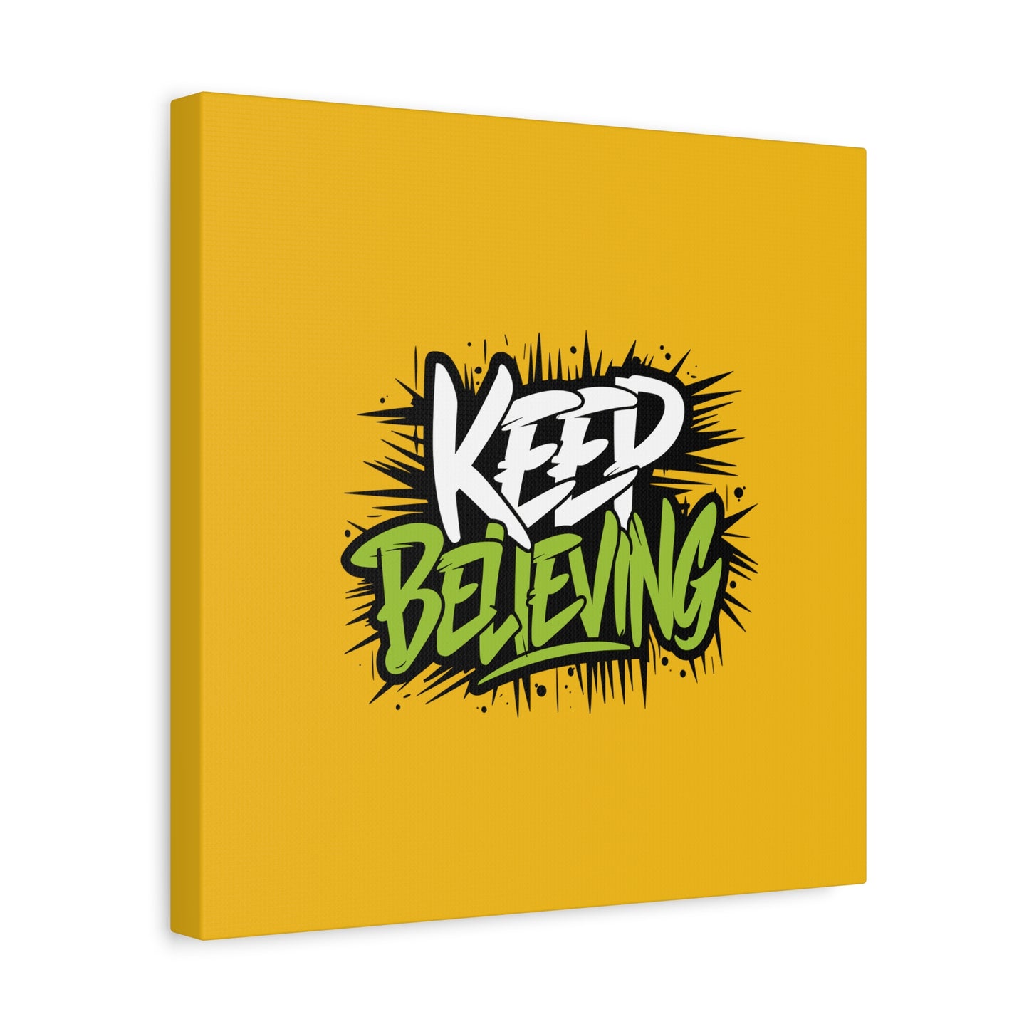 Keep Believing Matte Canvas, Stretched, 1.25"