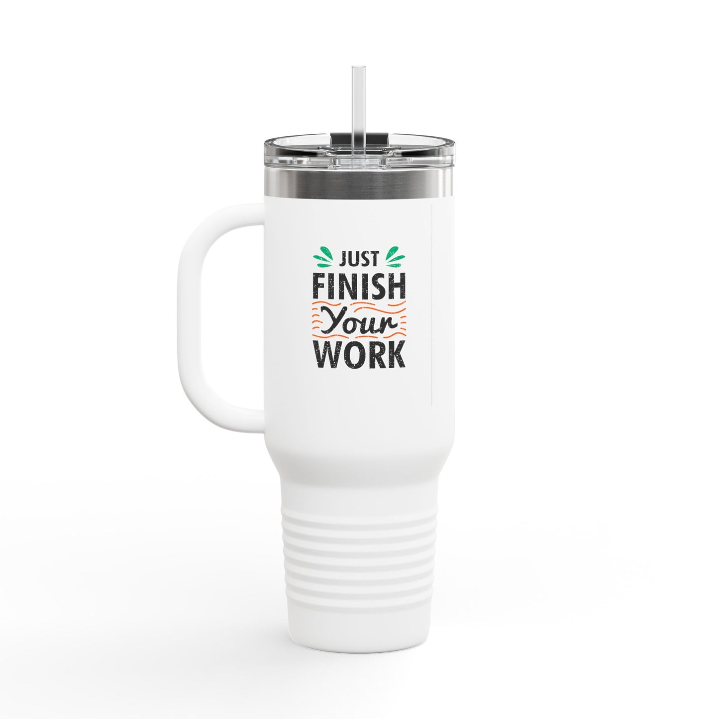 Just Finish Your Work Insulated Travel Mug, 40oz
