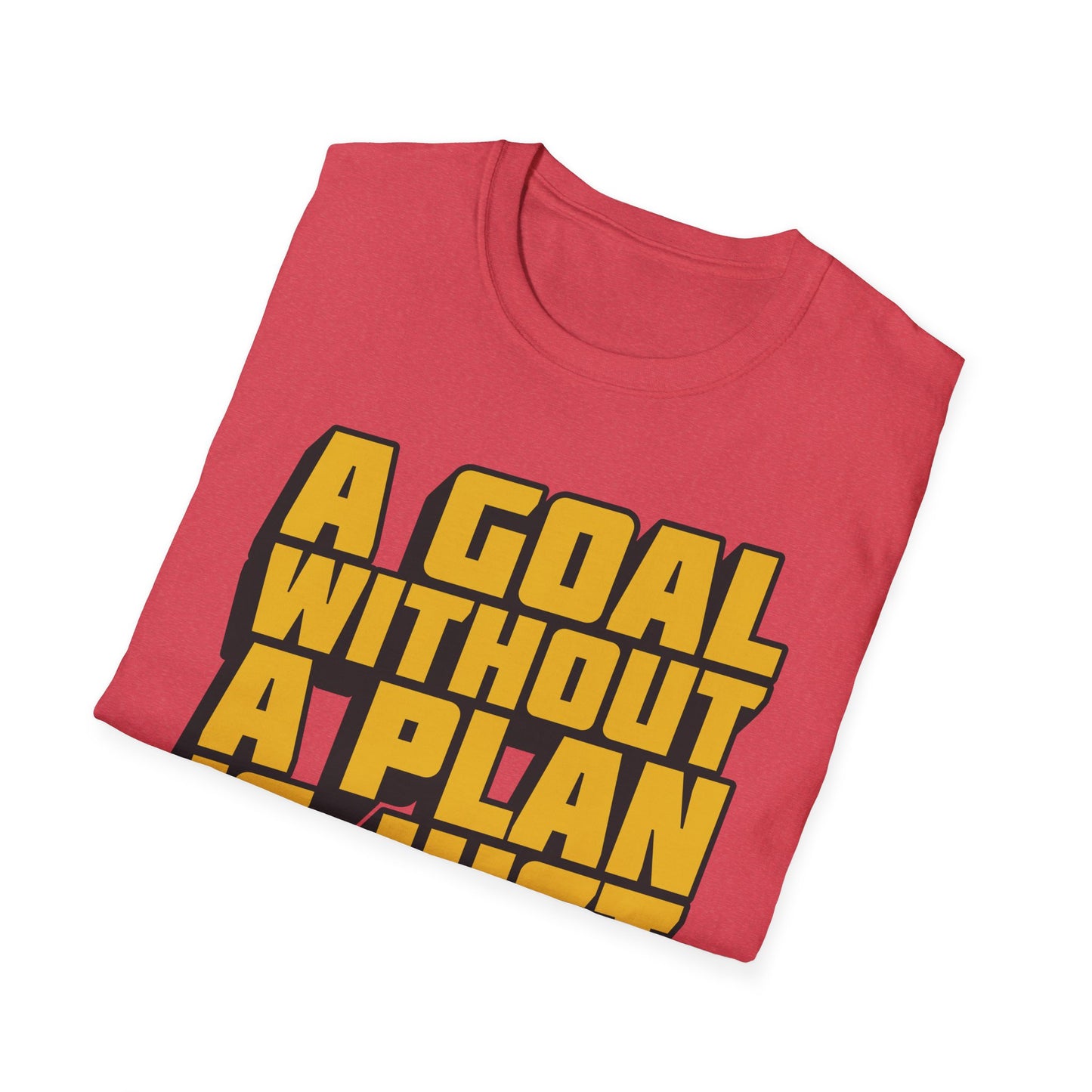 A Goal Without A Plan Is Just A Wish  Unisex Softstyle T-Shirt