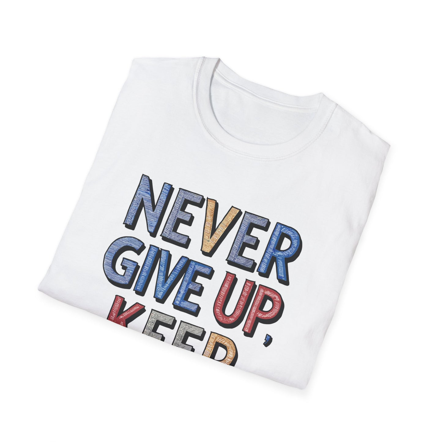 Never Give Up Keep Going Unisex Softstyle T-Shirt