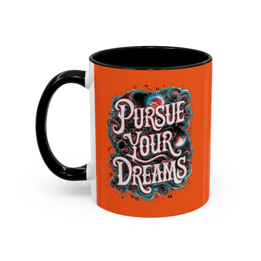 Pursue Your Dreams Accent Coffee Mug (11, 15oz)