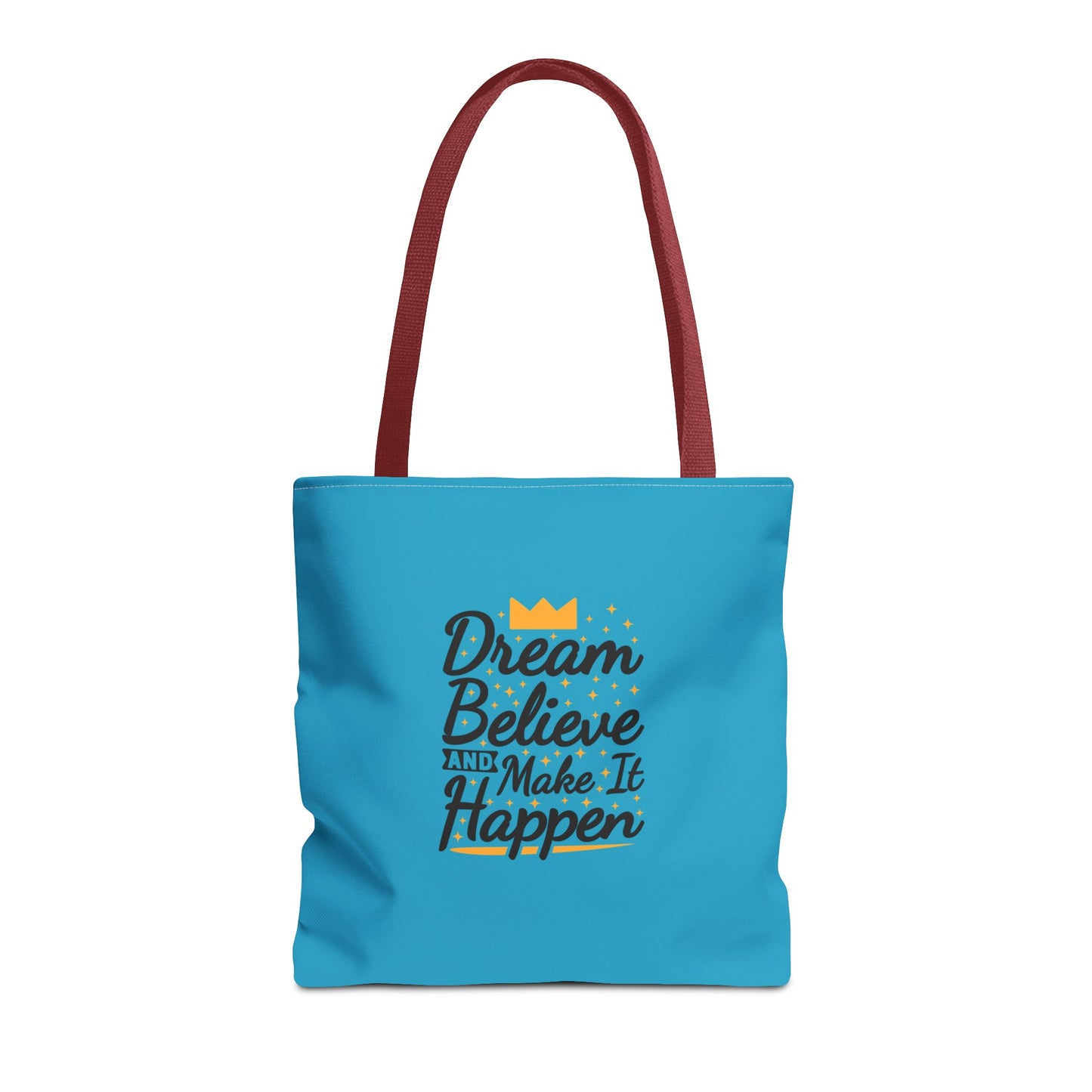 Dream Believe And Make It Happen Tote Bag (AOP)
