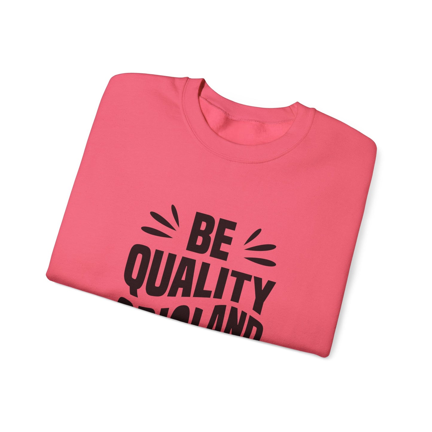 Be Quality And Original Unisex Heavy Blend™ Crewneck Sweatshirt