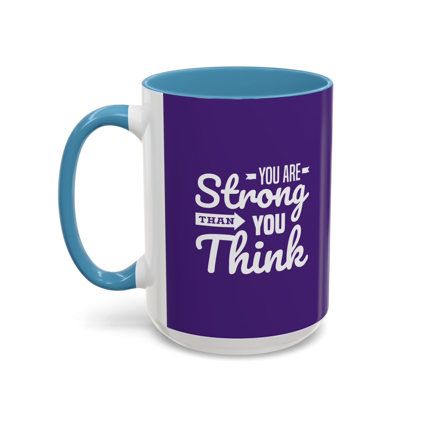 You Are Strong Than You Think Accent Coffee Mug (11, 15oz)