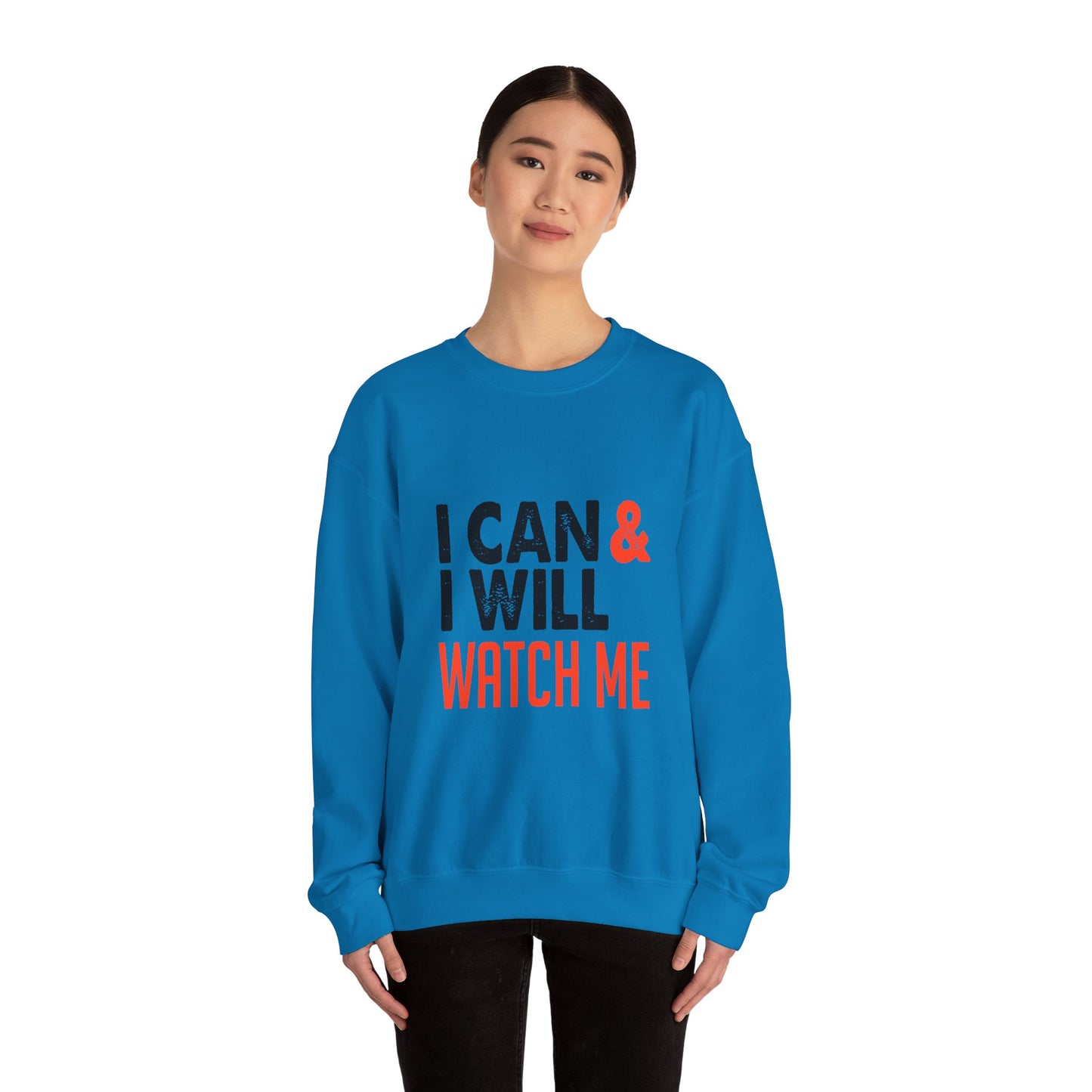 I Can & I Will Watch Me Unisex Heavy Blend™ Crewneck Sweatshirt