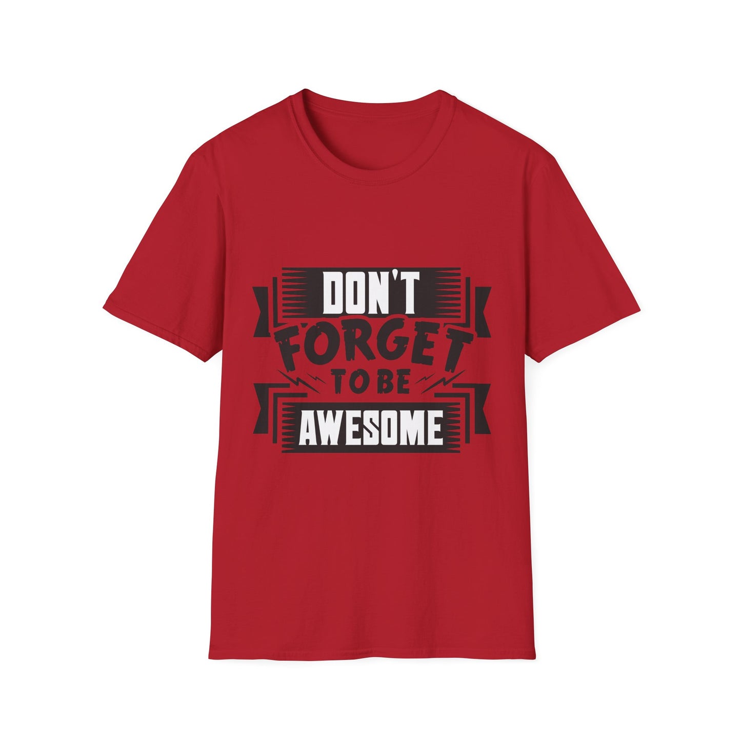 Don't Forget To Be Awesome Unisex Softstyle T-Shirt