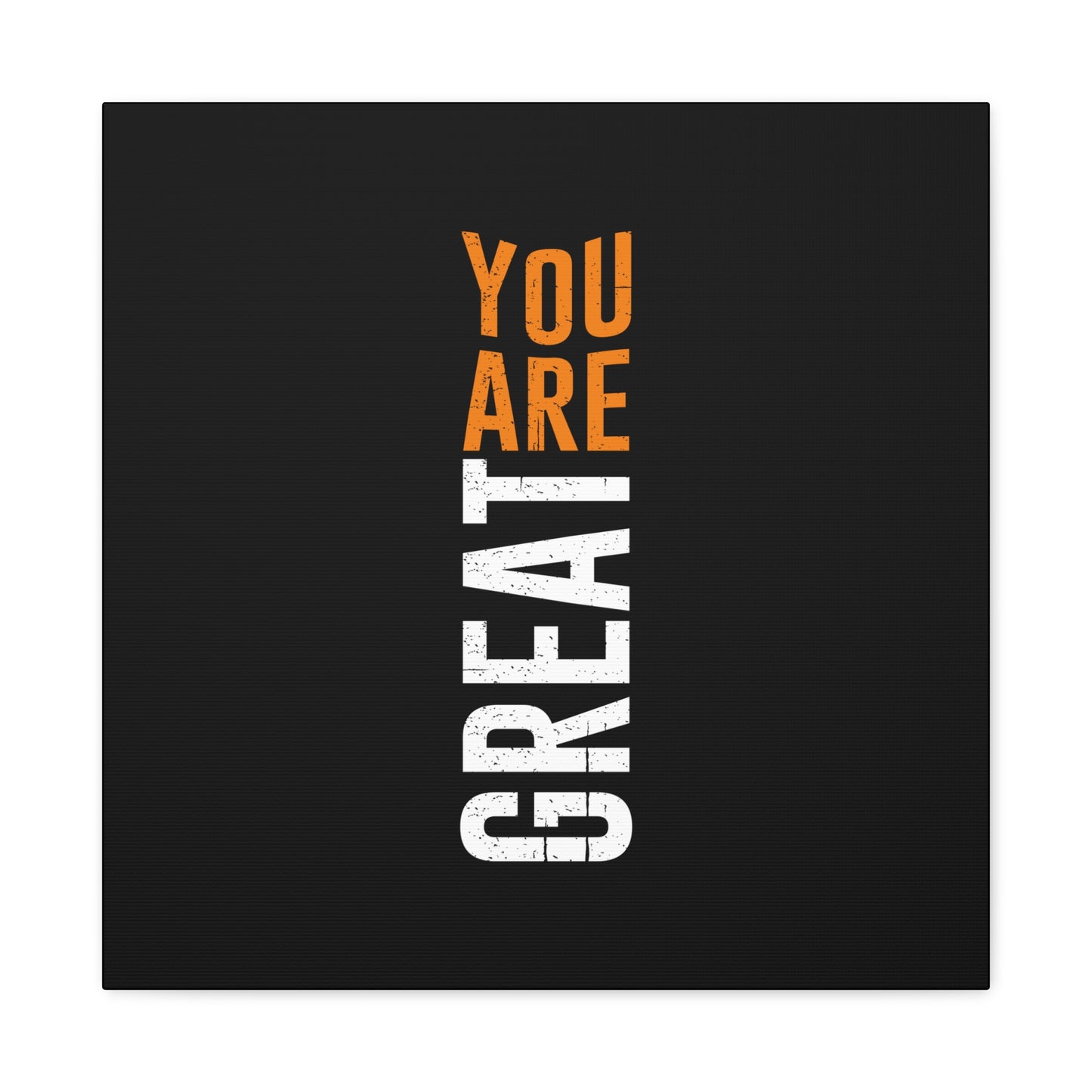 You Are Great Matte Canvas, Stretched, 1.25"