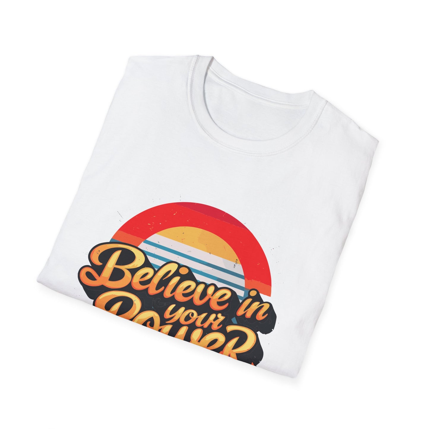 Believe In Your Power Unisex Softstyle T-Shirt