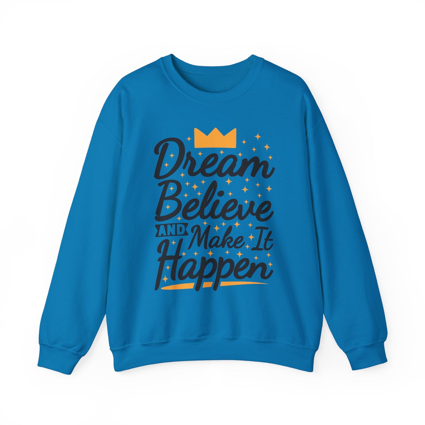 Dream Believe And Make It Happen Unisex Heavy Blend™ Crewneck Sweatshirt