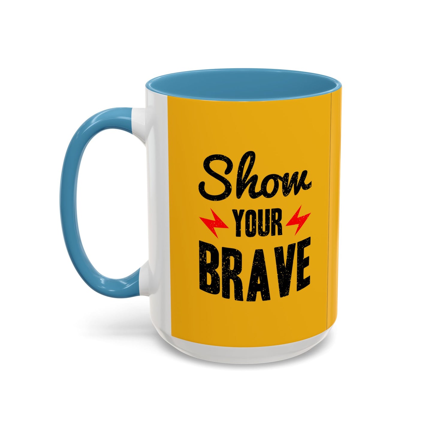 Show Your Brave Accent Coffee Mug (11, 15oz)